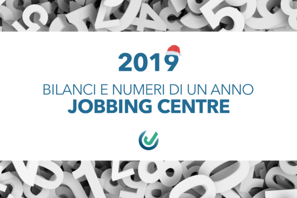 Il nostro 2019: bilanci e numeri di un anno da… Jobbing Centre